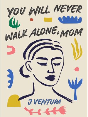 cover image of You will never walk alone, mom